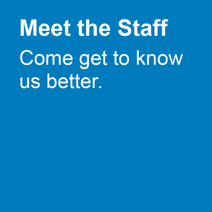 Meet the Staff: Come get to know us better.