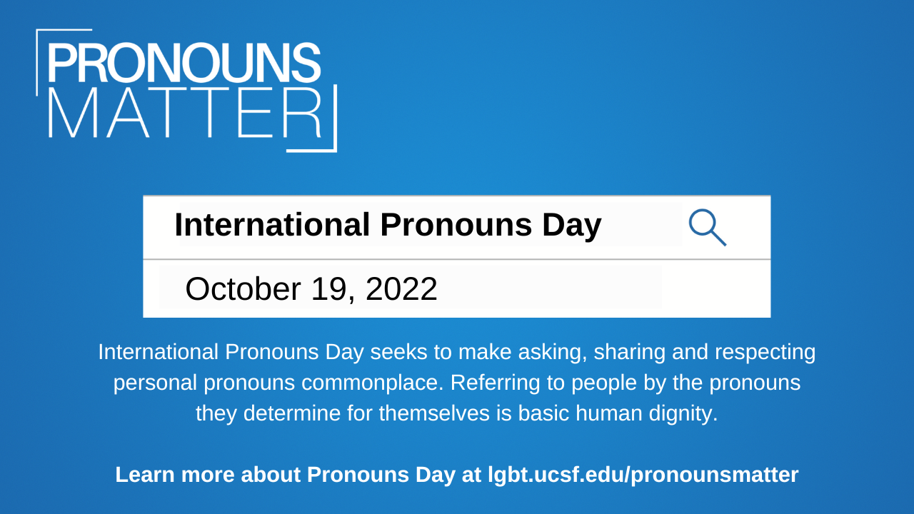 Pronouns Matter Everyday: International Pronouns Day, October 21, 2020