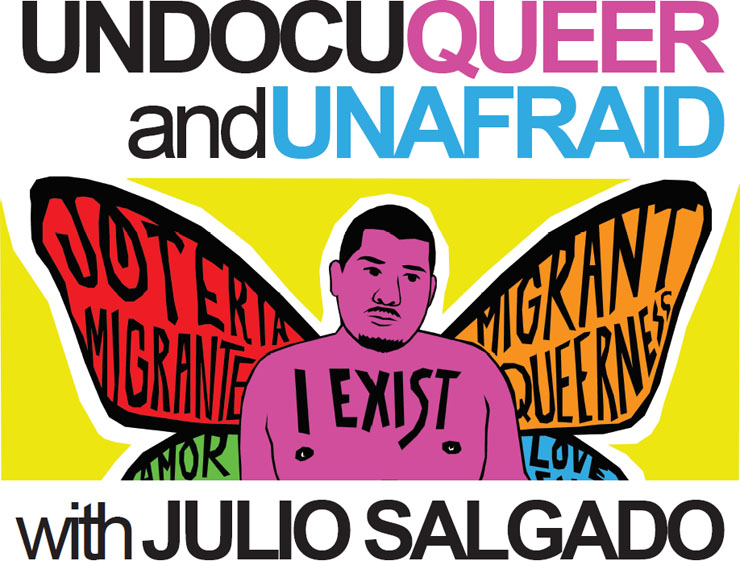 UndocuQueer and Unafraid with Julio Salgado